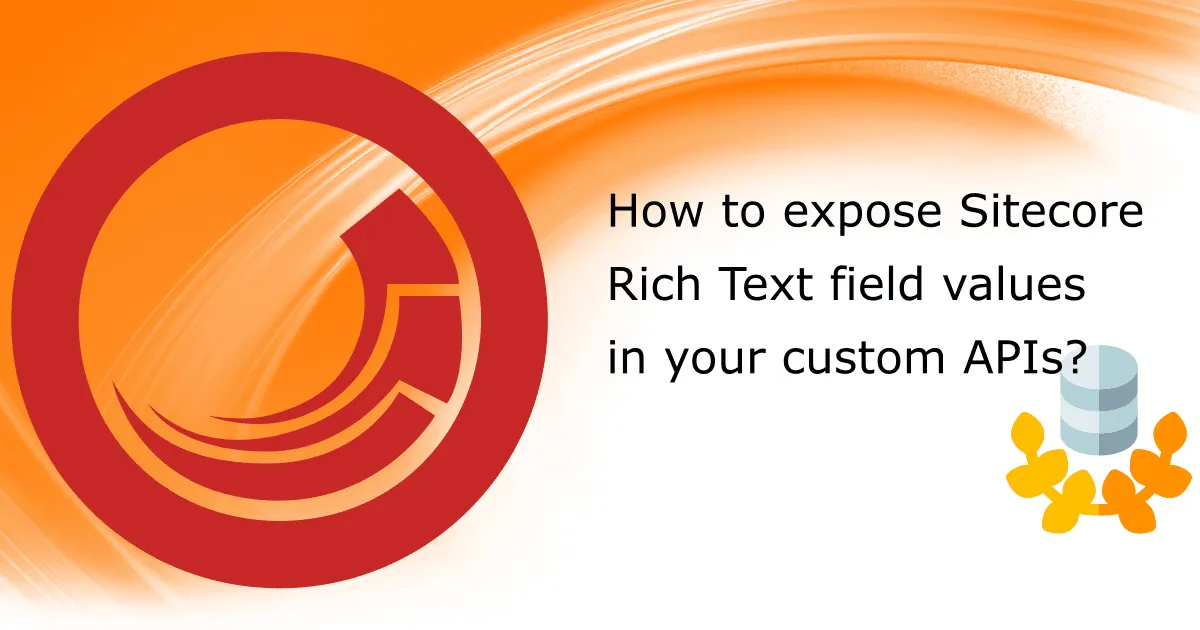 How to Expose Sitecore Rich Text Field Values Properly in Your Custom APIs Hero