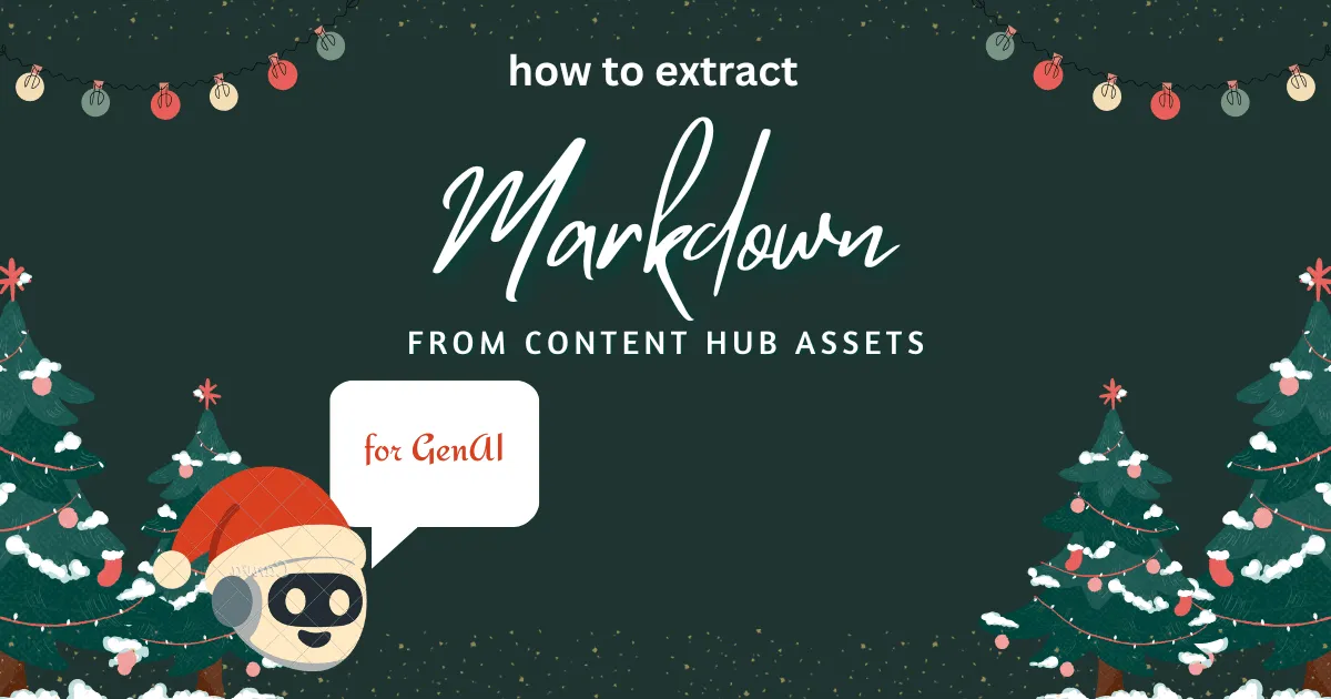 How to Extract Markdown from Content Hub Assets for GenAI Hero